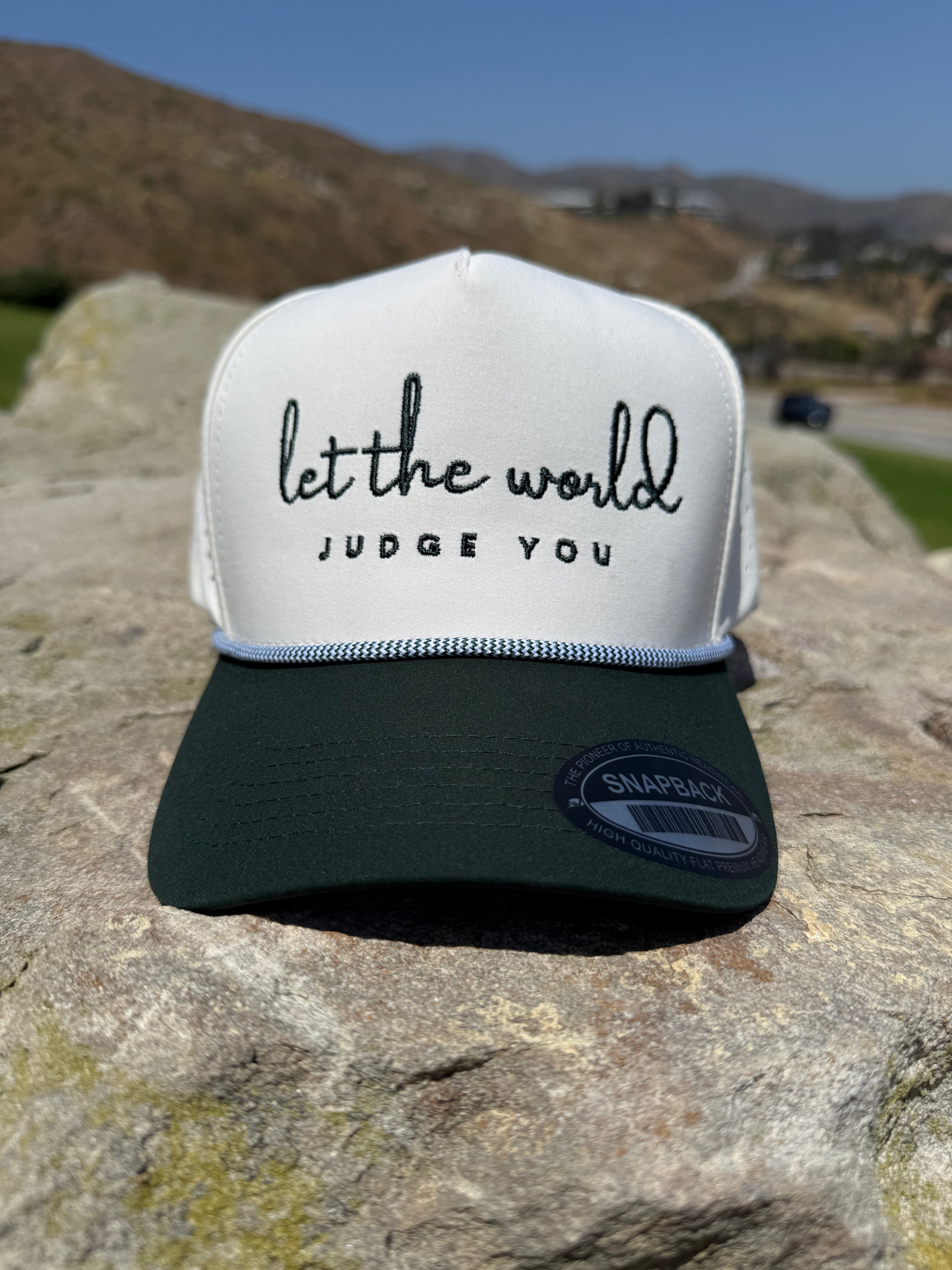 HAT "LET THE WORLD JUDGE YOU"